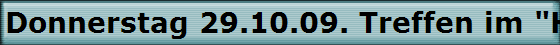 Donnerstag 29.10.09. Treffen im "Haus Pohle" mit Lotsi Hidveghe aus England.