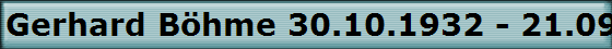 Gerhard Bhme 30.10.1932 - 21.09.2004