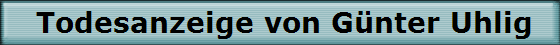 Todesanzeige von Gnter Uhlig